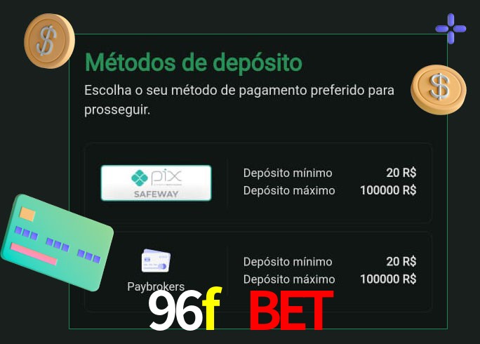 O cassino 96f bet oferece uma grande variedade de métodos de pagamento