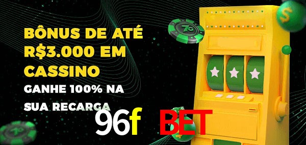 96f bet melhor bônus de depósito